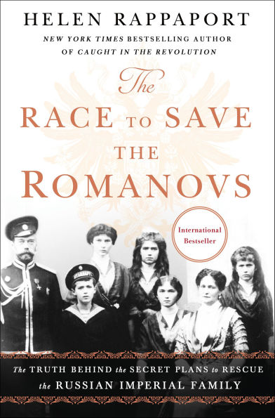 The Race to Save the Romanovs: The Truth Behind the Secret Plans to Rescue the Russian Imperial Family