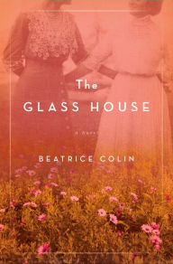 Title: The Glass House, Author: Beatrice Colin