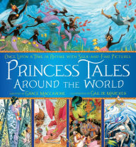 Title: Princess Tales Around the World: Once Upon a Time in Rhyme with Seek-and-Find Pictures, Author: Grace Maccarone
