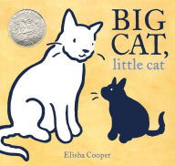 Title: Big Cat, Little Cat (Caldecott Honor Book), Author: Elisha Cooper