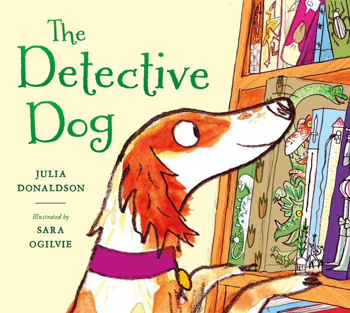 The Detective Dog by Julia Donaldson, Sara Ogilvie, Hardcover Barnes
