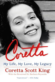 Title: Coretta: My Life, My Love, My Legacy, Author: Coretta Scott King