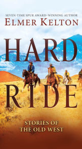 Ipod books free download Hard Ride 9781250161291 by Elmer Kelton