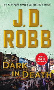 Title: Dark in Death (In Death Series #46), Author: J. D. Robb