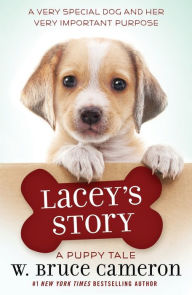 Title: Lacey's Story: A Puppy Tale, Author: W. Bruce Cameron