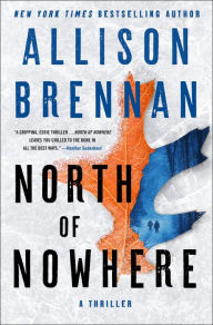 Title: North of Nowhere, Author: Allison Brennan