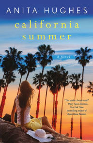 Title: California Summer: A Novel, Author: Anita Hughes