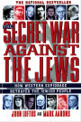The Secret War Against the Jews: How Western Espionage Betrayed the Jewish People
