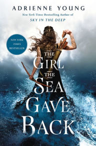 Title: The Girl the Sea Gave Back, Author: Adrienne Young