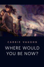 Where Would You Be Now?: A Tor.com Original