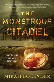 Free download audio books android The Monstrous Citadel by Mirah Bolender DJVU RTF (English Edition) 9781250169297