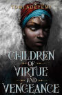 Children of Virtue and Vengeance (Legacy of Orïsha Series #2)