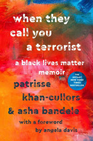 Title: When They Call You a Terrorist: A Black Lives Matter Memoir, Author: Patrisse Cullors
