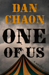 Title: One of Us: A Novel, Author: Dan Chaon