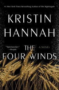 Title: The Four Winds: A Novel, Author: Kristin Hannah