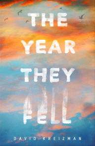 Title: The Year They Fell, Author: David Kreizman