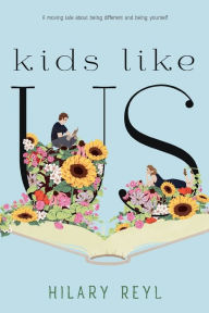Title: Kids Like Us, Author: Hilary Reyl