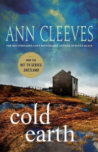 Title: Cold Earth (Shetland Island Series #7), Author: Ann Cleeves