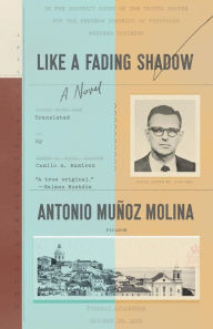 Title: Like a Fading Shadow: A Novel, Author: Antonio Muñoz Molina