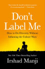 Don't Label Me: An Incredible Conversation for Divided Times