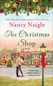 Title: The Christmas Shop: A Novel, Author: Nancy Naigle