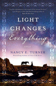 Search and download free e books Light Changes Everything: A Novel 9781250186010  by Nancy E. Turner