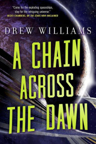 Title: A Chain Across the Dawn, Author: Drew Williams