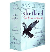Title: Shetland: The Four Seasons: Books 1-4: Raven Black, White Nights, Red Bones, and Blue Lightning, Author: Ann Cleeves