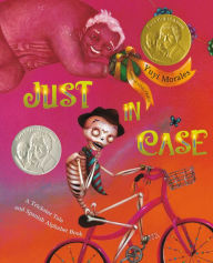 Title: Just In Case: A Trickster Tale and Spanish Alphabet Book, Author: Yuyi Morales
