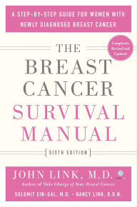 Title: The Breast Cancer Survival Manual: A Step-by-Step Guide for Women with Newly Diagnosed Breast Cancer, Author: John Link
