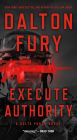 Execute Authority: A Delta Force Novel