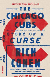 Title: The Chicago Cubs: Story of a Curse, Author: Rich Cohen