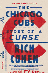Title: The Chicago Cubs: Story of a Curse, Author: Rich Cohen