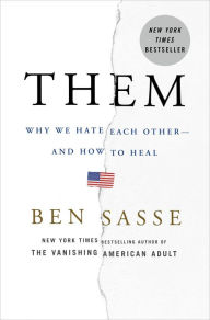 Google book free download pdf Them: Why We Hate Each Other--and How to Heal 9781250195029