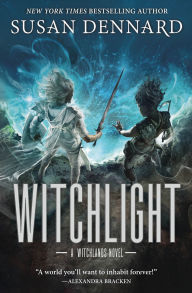 Title: Witchlight: A Witchlands Novel, Author: Susan Dennard