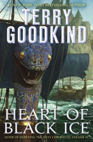 Google book downloaders Heart of Black Ice: Sister of Darkness: The Nicci Chronicles, Volume IV 9781250194794 by Terry Goodkind