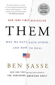 Title: Them: Why We Hate Each Other--and How to Heal, Author: Ben Sasse