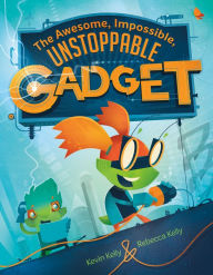 Best ebook pdf free download The Awesome, Impossible, Unstoppable Gadget  English version