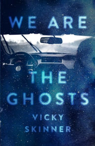 Pdf file books free download We Are the Ghosts English version by Vicky Skinner 9781250195357 FB2 CHM DJVU
