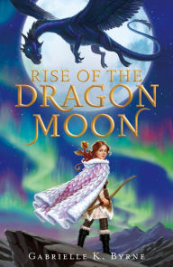 Free audio books torrents download Rise of the Dragon Moon 9781250195555 (English Edition) iBook by Gabrielle K. Byrne