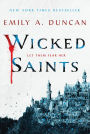 Wicked Saints (Something Dark and Holy Series #1)