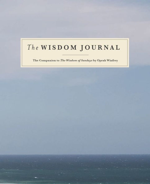 Wisdom Journal: The Companion to The Wisdom of Sundays by Oprah Winfrey