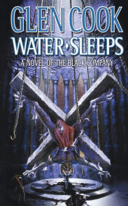 Title: Water Sleeps: A Novel of the Black Company, Author: Glen Cook