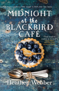 Download ebook from google book Midnight at the Blackbird Cafe: A Novel in English 9781250198617 by Heather Webber DJVU CHM