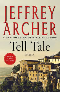 Title: Tell Tale: Stories, Author: Jeffrey Archer