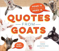 Title: Quotes from Goats: Home Is Where the Herd Is, Author: Dan Monteiro
