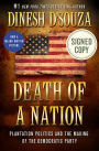 Death of a Nation: Plantation Politics and the Making of the Democratic Party (Signed Book)
