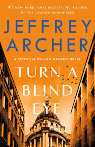 Title: Turn a Blind Eye (William Warwick Series #3), Author: Jeffrey Archer