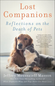 Title: Lost Companions: Reflections on the Death of Pets, Author: Jeffrey Moussaieff Masson