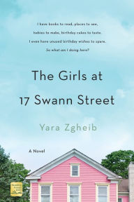 Title: The Girls at 17 Swann Street: A Novel, Author: Yara Zgheib